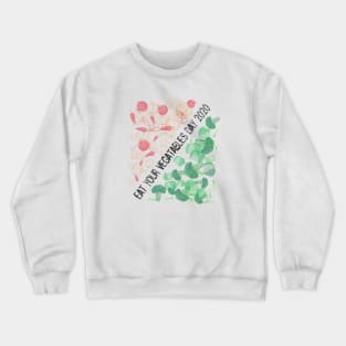 eat your vegetables day 2020 Crewneck Sweatshirt